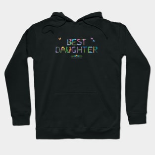 Best Daughter - tropical word art Hoodie